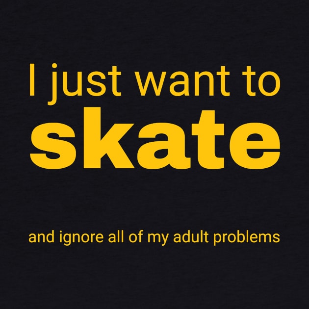 I just want to skate by SkateAnansi